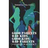 Good Parents Bad Kids, Good Kids Bad Parents by Stephen Neal A.E.E.S.