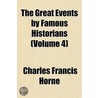 Great Events by Famous Historians (Volume 4) by Charles Francis Horne