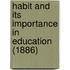 Habit And Its Importance In Education (1886)