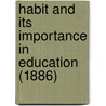 Habit And Its Importance In Education (1886) door Paul Radestock