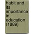Habit And Its Importance In Education (1889)