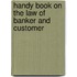 Handy Book On The Law Of Banker And Customer