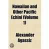 Hawaiian And Other Pacific Echini (Volume 1) by Alexander Agassiz
