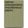 Hebrew Characteristics; Miscellaneous Papers door Leopold Zunz