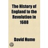 History Of England To The Revolution In 1688 door Hume David Hume