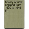 History Of New England From 1630 To 1649 (1) door John Winthrop