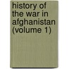 History Of The War In Afghanistan (Volume 1) door Sir John William Kaye