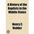 History of the Baptists in the Middle States