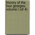 History of the Four Georges, Volume I (of 4)
