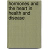 Hormones And The Heart In Health And Disease door Leonard Share