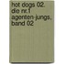 Hot Dogs 02. Die Nr.1 Agenten-Jungs, Band 02