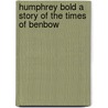 Humphrey Bold a Story of the Times of Benbow door pseud Herbert Strang