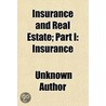 Insurance And Real Estate; Part I: Insurance by Unknown Author