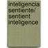 Inteligencia Sentiente/ Sentient Inteligence