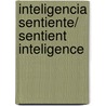 Inteligencia Sentiente/ Sentient Inteligence by Xavier Zubiri