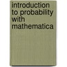 Introduction to Probability with Mathematica door Kevin J. Hastings