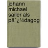 Johann Michael Sailer Als Pã¯¿½Dagog door Lorenz Radlmaier