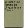 Journal D'une Femme De Cinquante Ans, Tome 2 door Henriette La Tour Du Pin