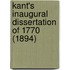 Kant's Inaugural Dissertation Of 1770 (1894)