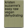 Kristen Suzanne's Easy Raw Vegan Dehydrating door Kristen Suzanne