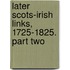 Later Scots-Irish Links, 1725-1825. Part Two