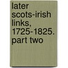 Later Scots-Irish Links, 1725-1825. Part Two door David Dobson