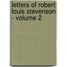 Letters of Robert Louis Stevenson - Volume 2 door Robert Louis Stevension