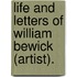 Life And Letters Of William Bewick (Artist).