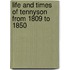 Life and Times of Tennyson from 1809 to 1850