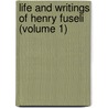 Life and Writings of Henry Fuseli (Volume 1) door Henry Fuseli