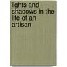 Lights And Shadows In The Life Of An Artisan door Joseph Gutteridge