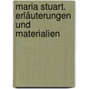 Maria Stuart. Erläuterungen und Materialien door Johann Friedrich Von Schiller