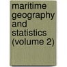 Maritime Geography and Statistics (Volume 2) door James Hingston Tuckey