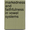 Markedness and Faithfulness in Vowel Systems door Viola Miglio