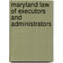 Maryland Law Of Executors And Administrators