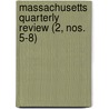 Massachusetts Quarterly Review (2, Nos. 5-8) door General Books