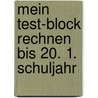 Mein Test-Block Rechnen bis 20. 1. Schuljahr door Onbekend