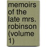 Memoirs Of The Late Mrs. Robinson (Volume 1) by Mary Robinson