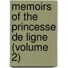 Memoirs Of The Princesse De Ligne (Volume 2) by Lucien Perey