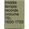 Middle Temple Records (Volume 15); 1650-1703 door Middle Temple