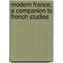 Modern France; A Companion to French Studies