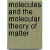 Molecules And The Molecular Theory Of Matter door Allan D. Risteen