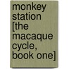 Monkey Station [The Macaque Cycle, Book One] door Ron Fortier