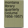Montana Library Quarterly (Volume 1956-1957) by Montana State Library Association