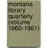 Montana Library Quarterly (Volume 1960-1961)