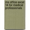Ms Office Excel 14 For Medical Professionals door Reding/Wermers