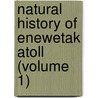 Natural History of Enewetak Atoll (Volume 1) by United States Dept of Information