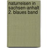 Naturreisen in Sachsen-Anhalt 2. Blaues Band door Matthias Georg Beyersdorfer