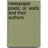 Newspaper Poets; Or, Waifs And Their Authors by Alphonso Alva Hopkins