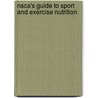 Nsca's Guide To Sport And Exercise Nutrition door Nsca